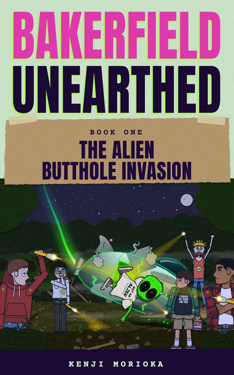 Cover of The Alien Butthole Invasion: Bakerfield Unearthed, Book One