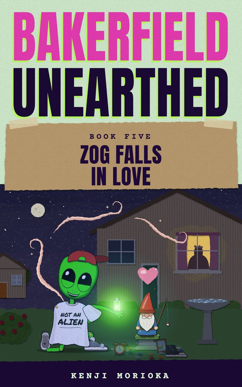 Cover of Zog Falls in Love: Bakerfield Unearthed, Book Five
