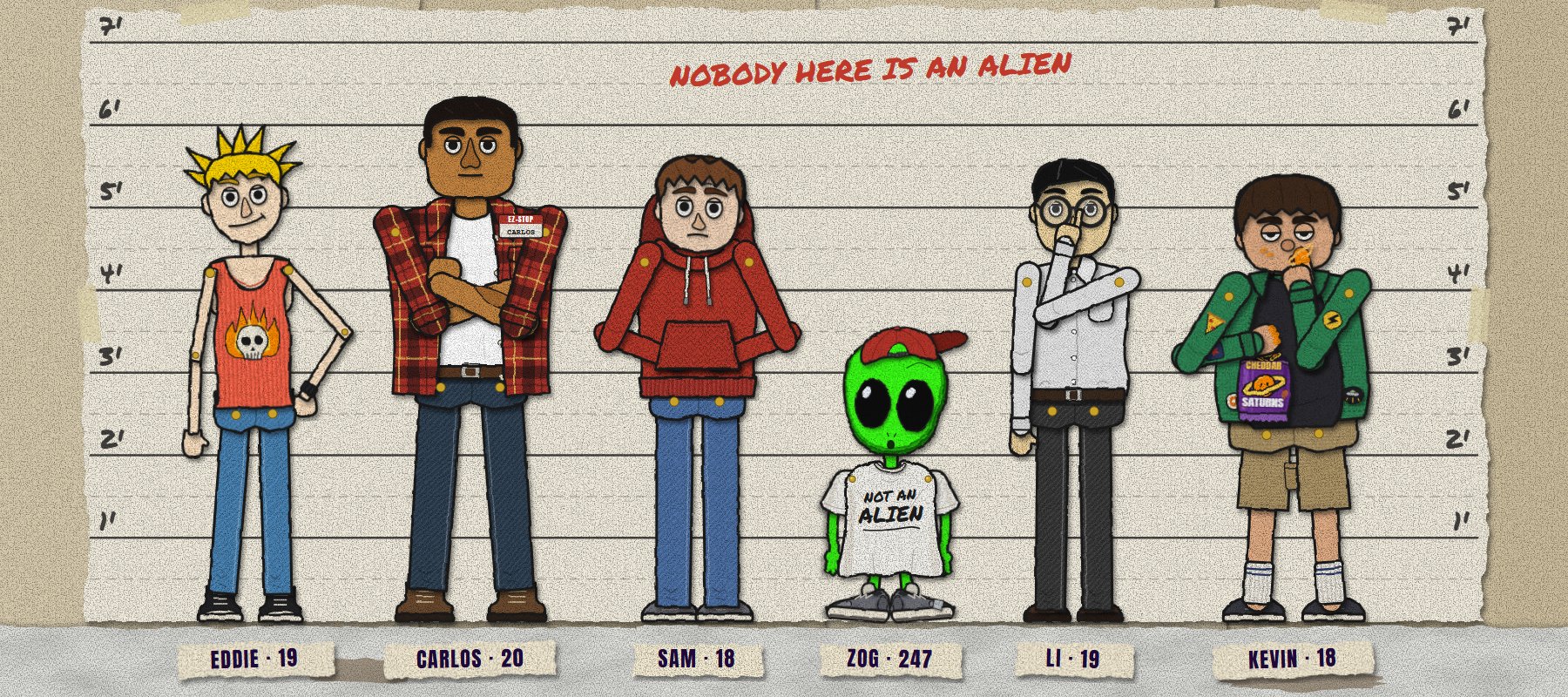 A police lineup against a height chart headed 'Nobody here is an alien'. Left to right: Eddie, 19, seven blond spikes and a flaming-skull tank top; Carlos, 20, red plaid flannel and an EZ-STOP name tag; Sam, 18, red hoodie; Zog, 247, three feet tall and green in a NOT AN ALIEN t-shirt; Li, 19, round glasses and a tucked grey shirt; Kevin, 18, green patched jacket and a bag of Cheddar Saturns.